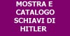 Mostra e catalogo "Schiavi di Hitler"